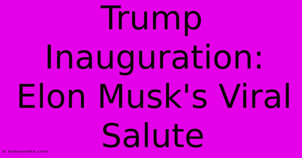 Trump Inauguration: Elon Musk's Viral Salute