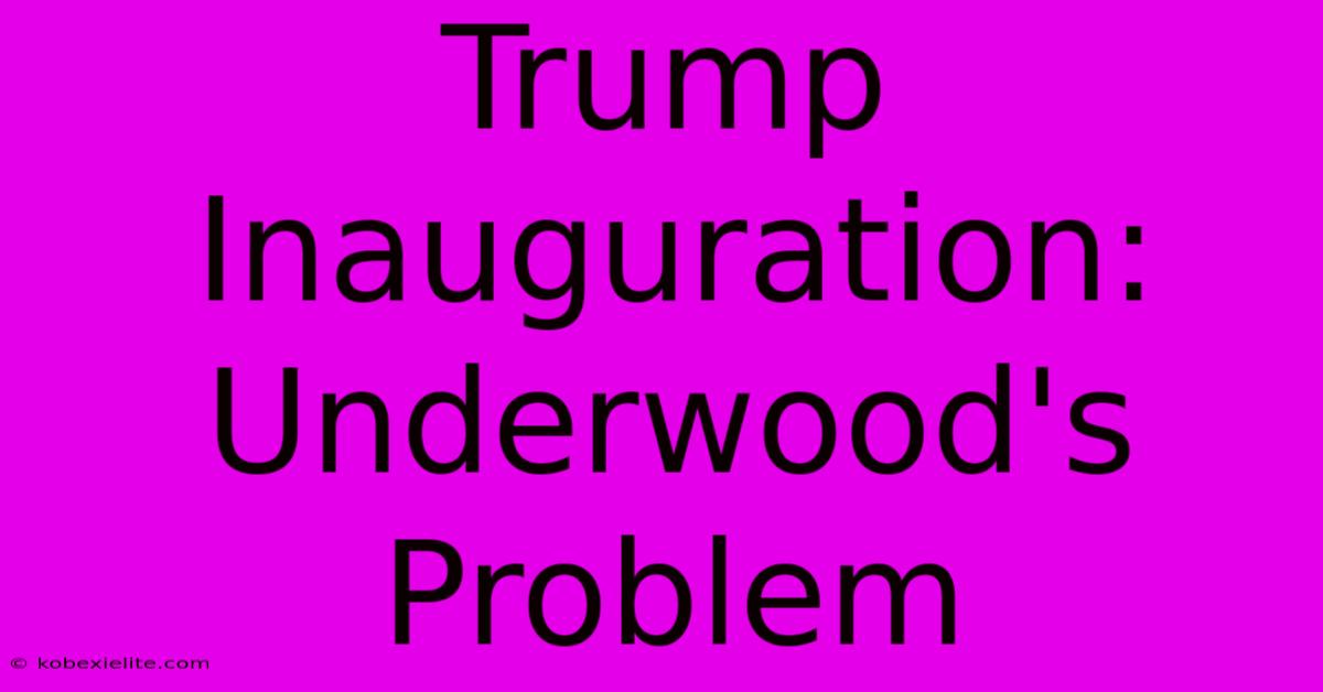 Trump Inauguration: Underwood's Problem