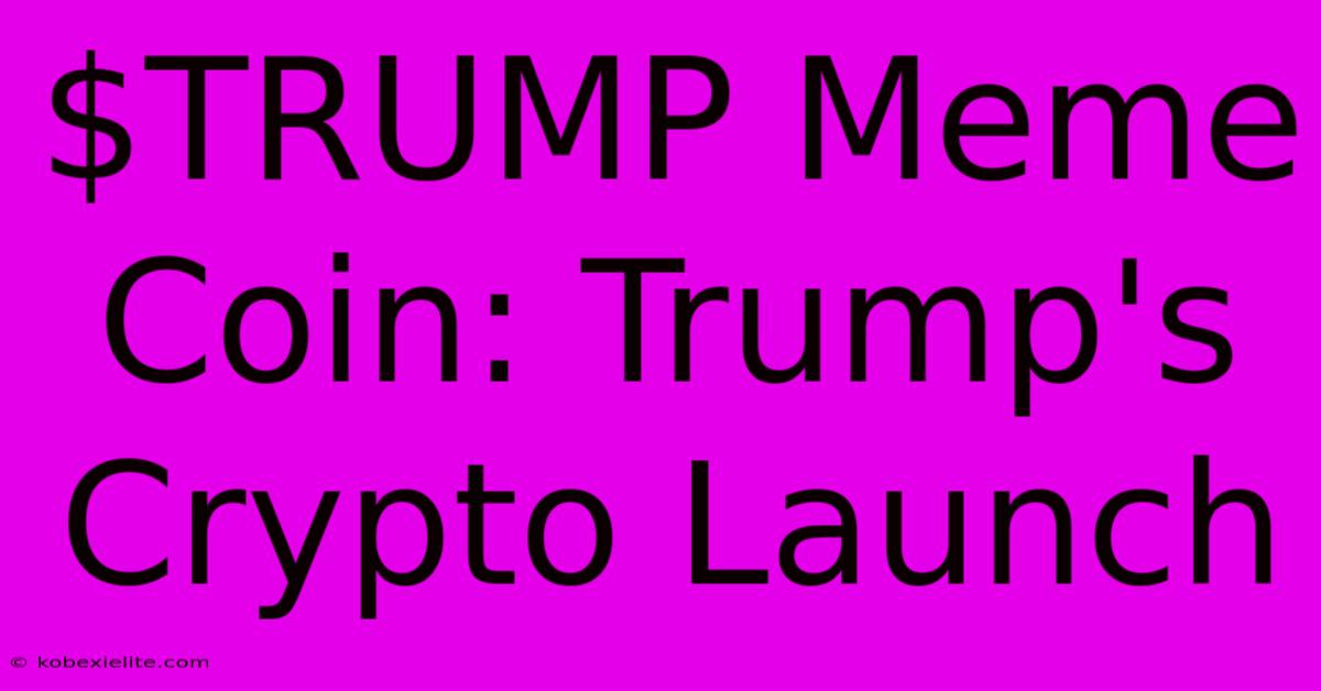 $TRUMP Meme Coin: Trump's Crypto Launch