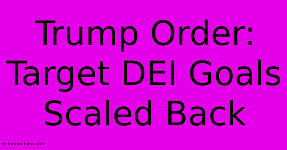 Trump Order: Target DEI Goals Scaled Back