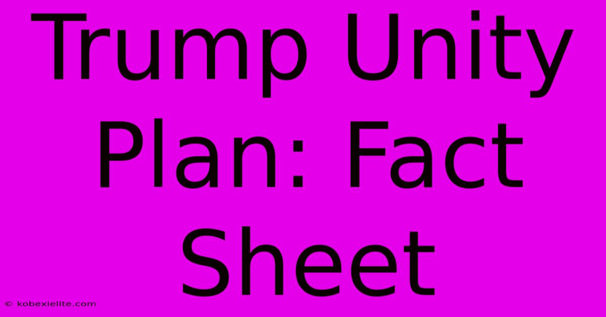 Trump Unity Plan: Fact Sheet