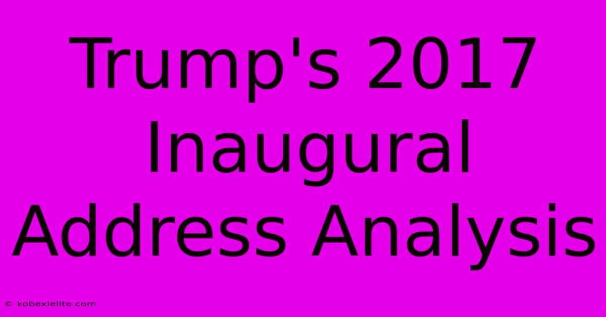 Trump's 2017 Inaugural Address Analysis