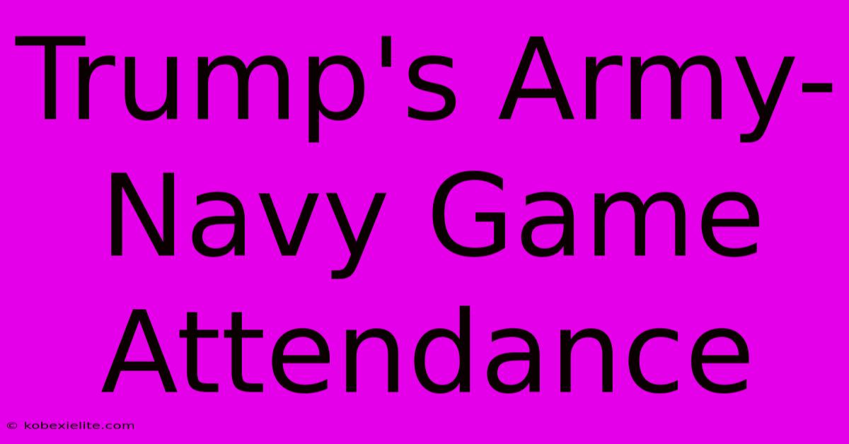 Trump's Army-Navy Game Attendance Trump's Army-Navy Game Attendance