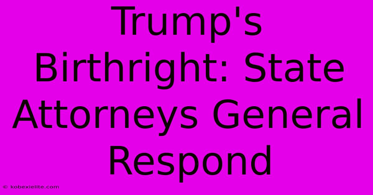 Trump's Birthright: State Attorneys General Respond