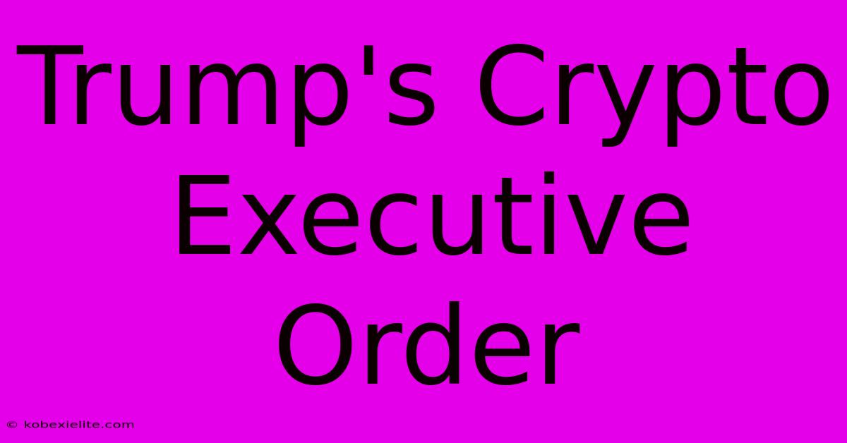 Trump's Crypto Executive Order