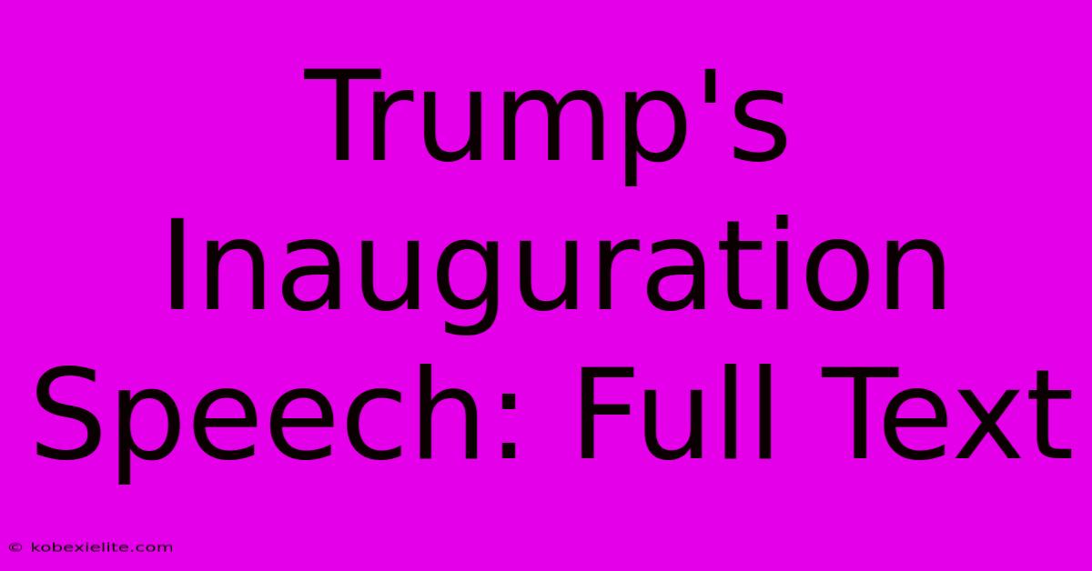 Trump's Inauguration Speech: Full Text