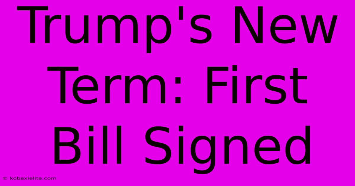 Trump's New Term: First Bill Signed