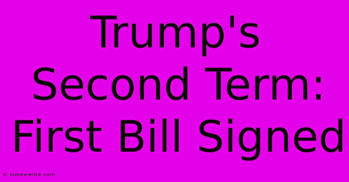 Trump's Second Term: First Bill Signed