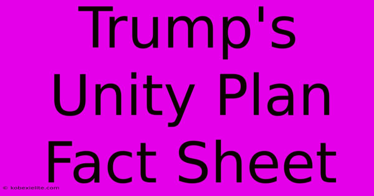 Trump's Unity Plan Fact Sheet