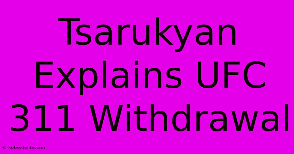 Tsarukyan Explains UFC 311 Withdrawal