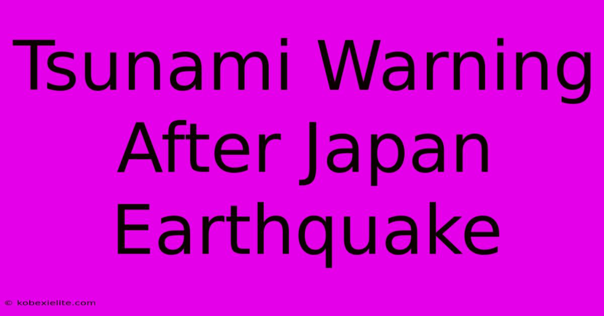 Tsunami Warning After Japan Earthquake