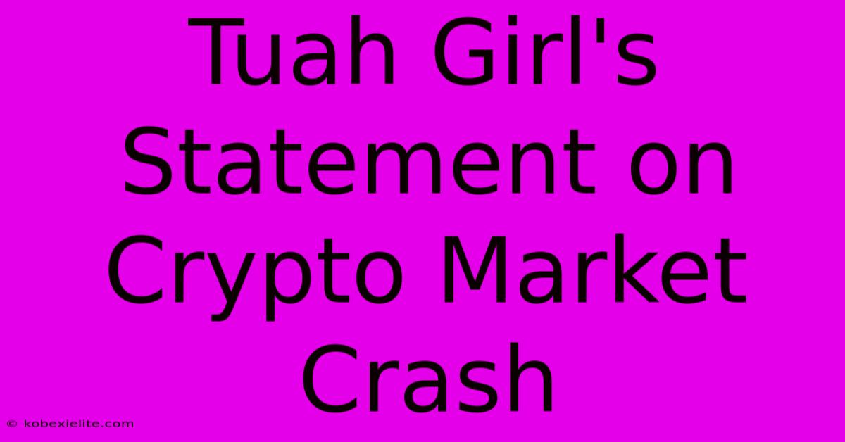 Tuah Girl's Statement On Crypto Market Crash