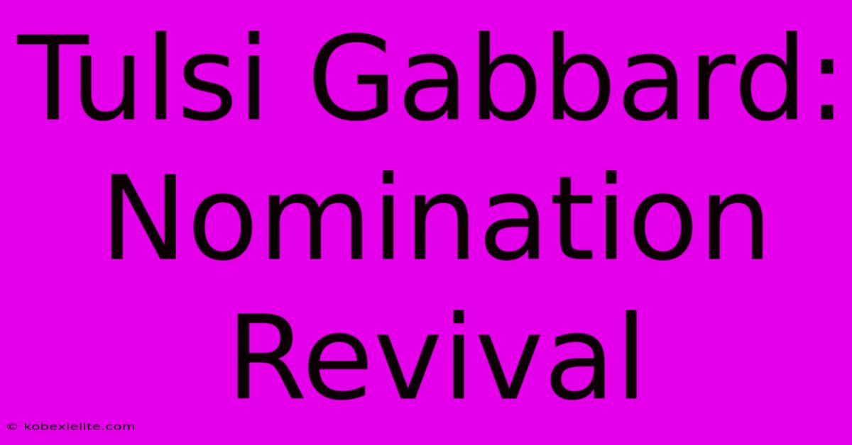 Tulsi Gabbard: Nomination Revival