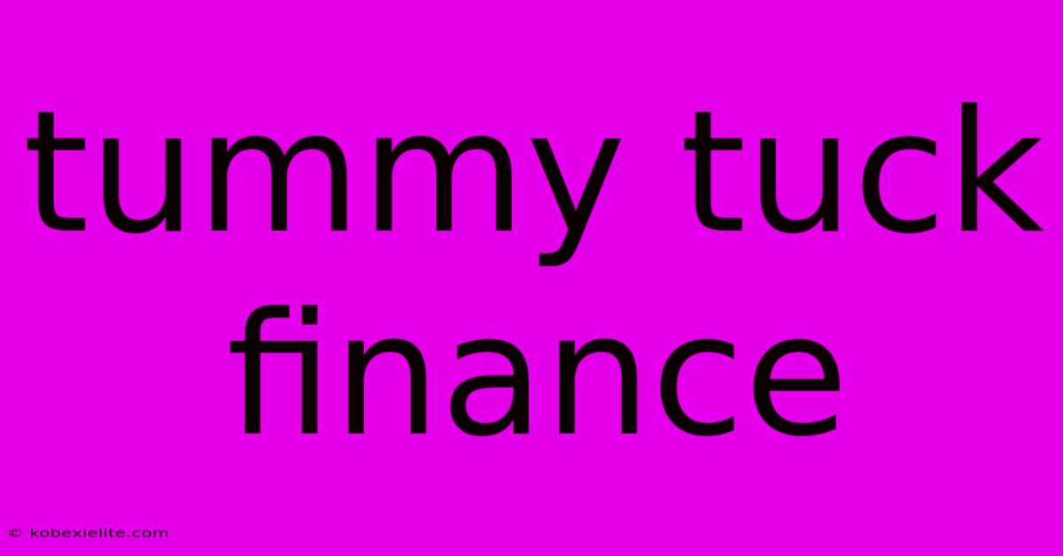 Tummy Tuck Finance Tummy Tuck Finance