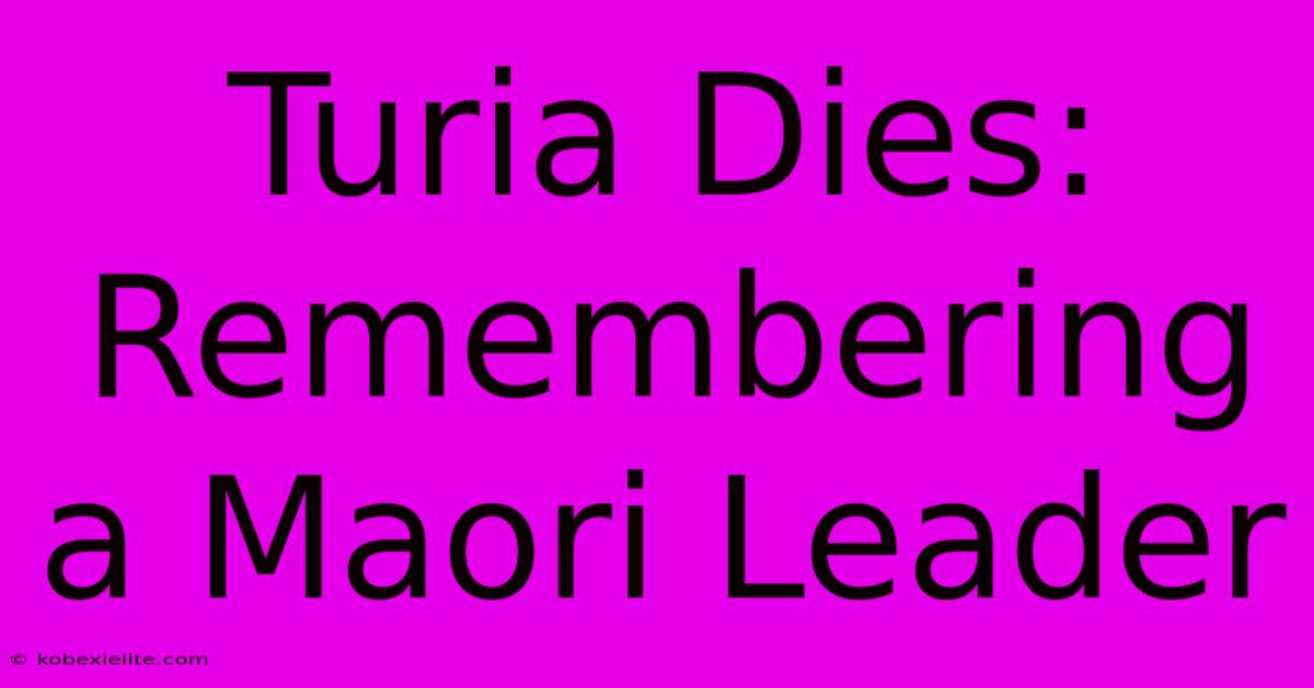 Turia Dies: Remembering A Maori Leader