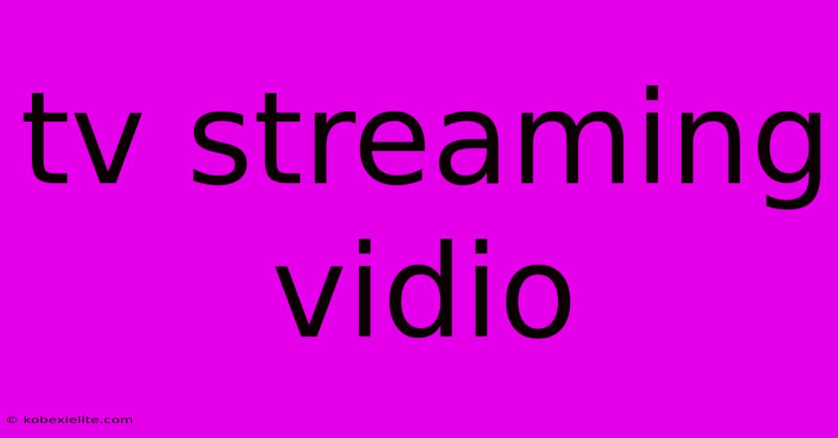 Tv Streaming Vidio