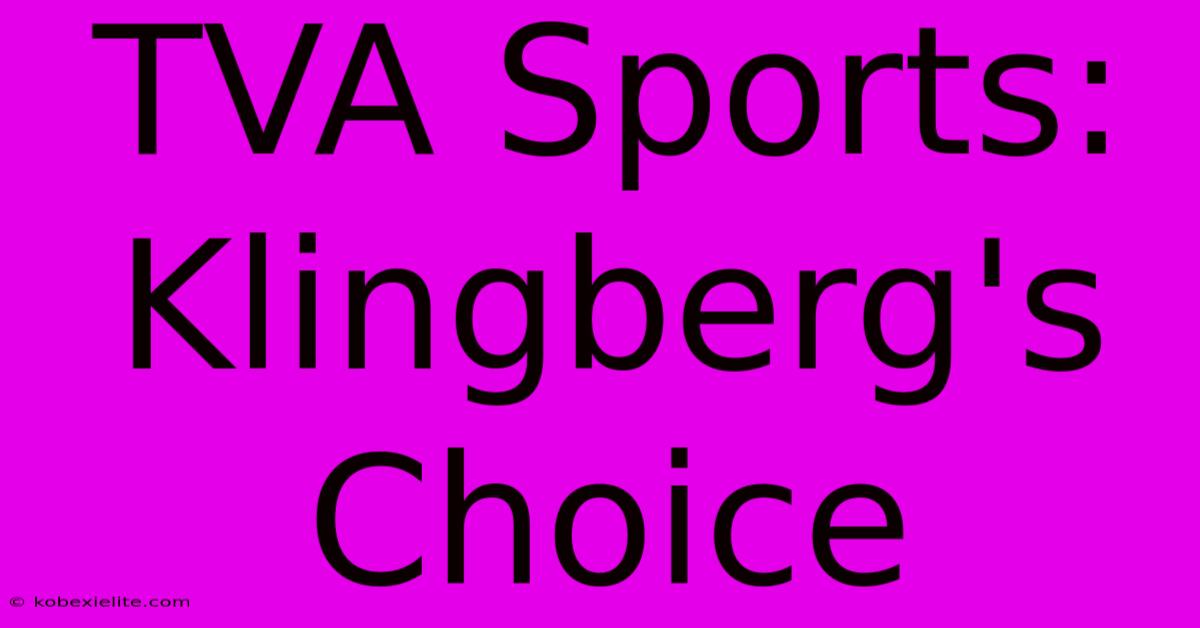 TVA Sports: Klingberg's Choice