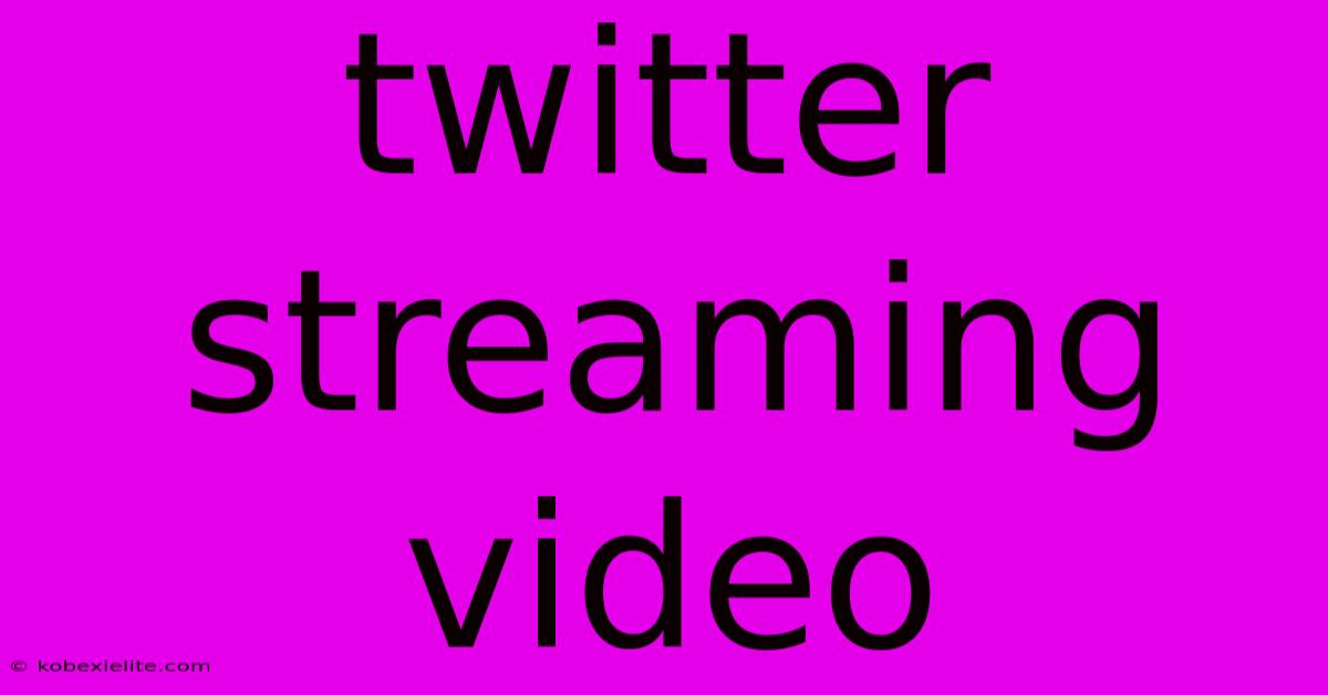 Twitter Streaming Video