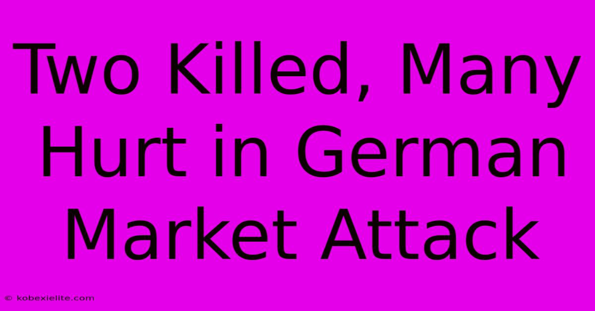 Two Killed, Many Hurt In German Market Attack