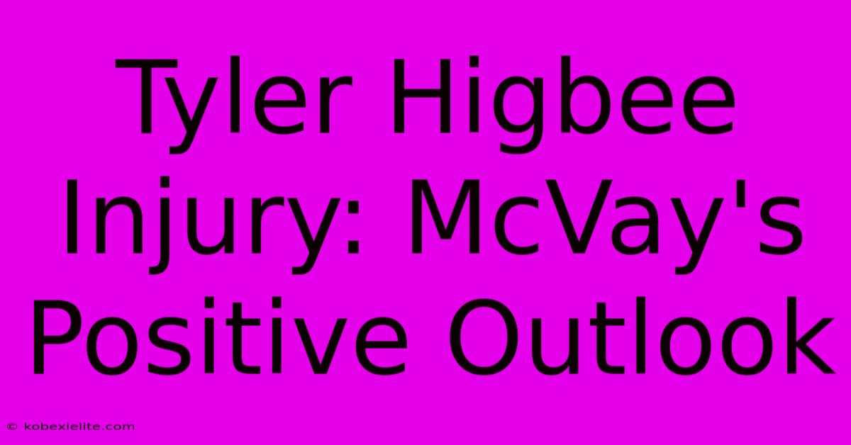 Tyler Higbee Injury: McVay's Positive Outlook