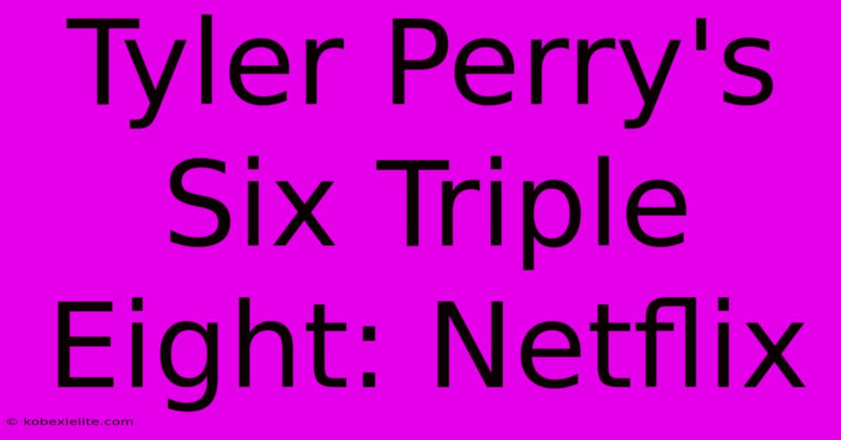 Tyler Perry's Six Triple Eight: Netflix