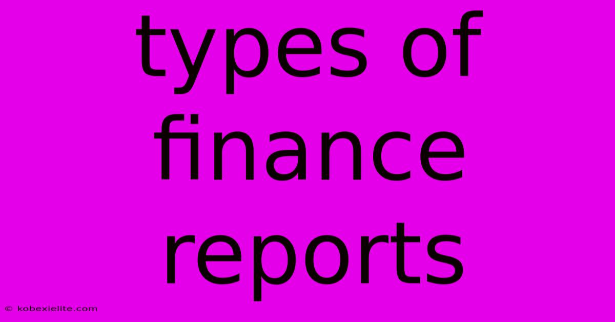 Types Of Finance Reports Types Of Finance Reports