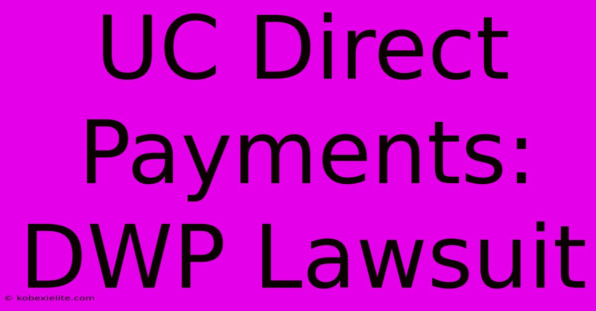 UC Direct Payments: DWP Lawsuit