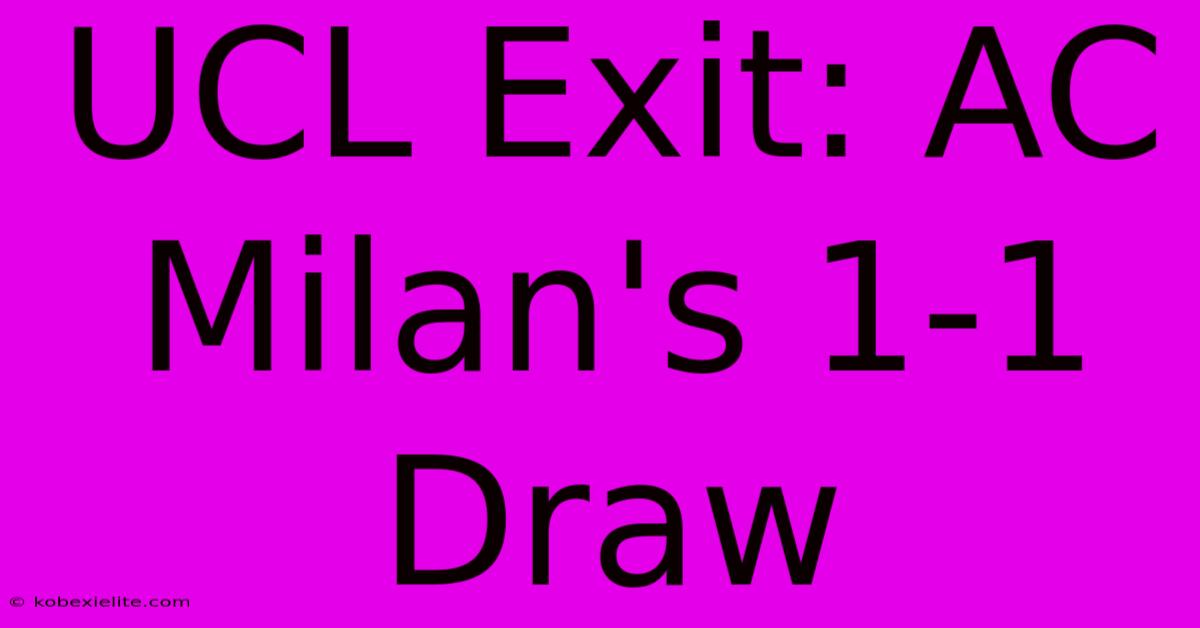 UCL Exit: AC Milan's 1-1 Draw