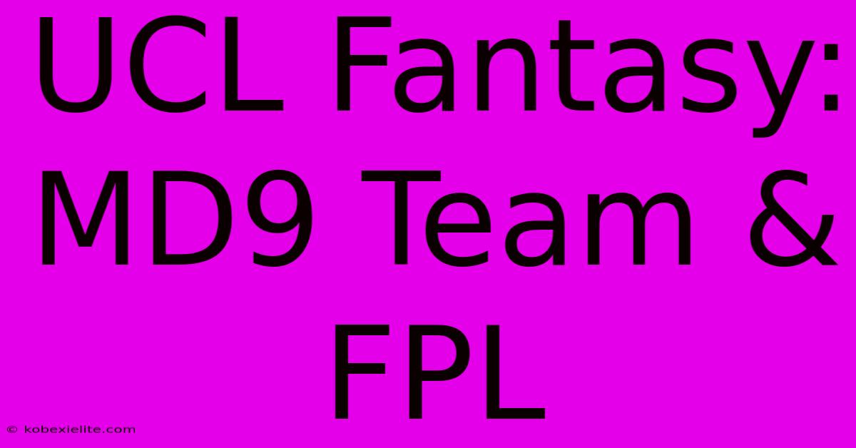 UCL Fantasy: MD9 Team & FPL