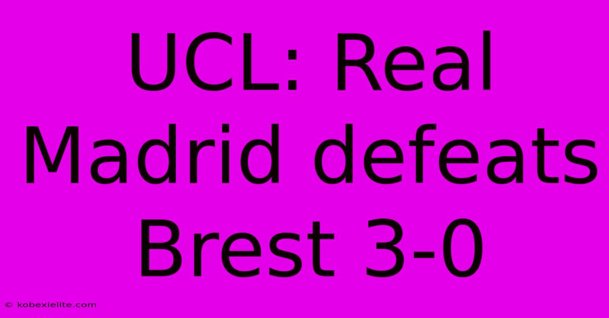 UCL: Real Madrid Defeats Brest 3-0