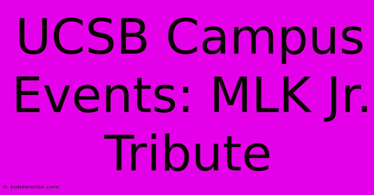 UCSB Campus Events: MLK Jr. Tribute