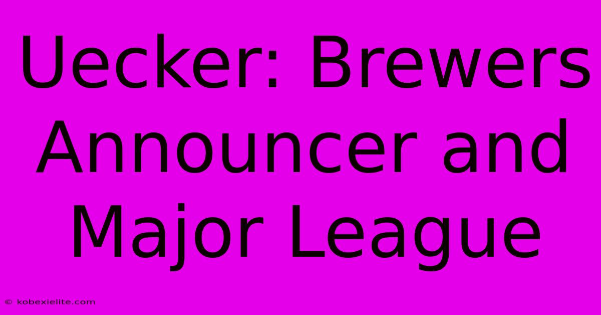 Uecker: Brewers Announcer And Major League