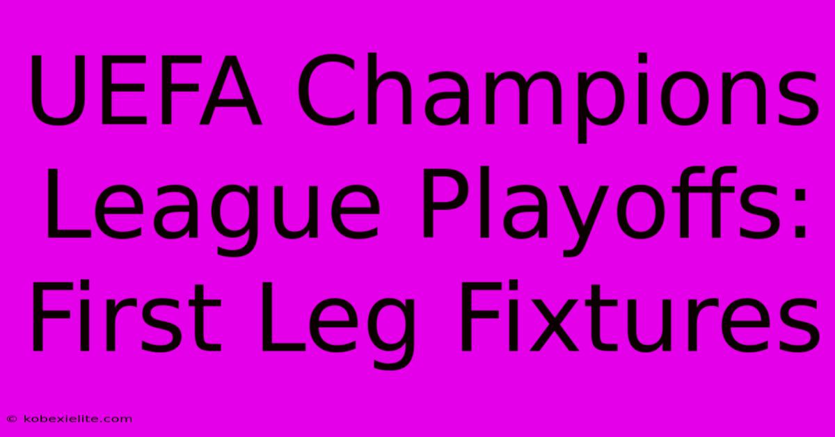 UEFA Champions League Playoffs: First Leg Fixtures