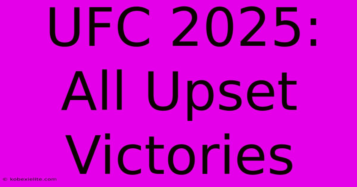 UFC 2025: All Upset Victories