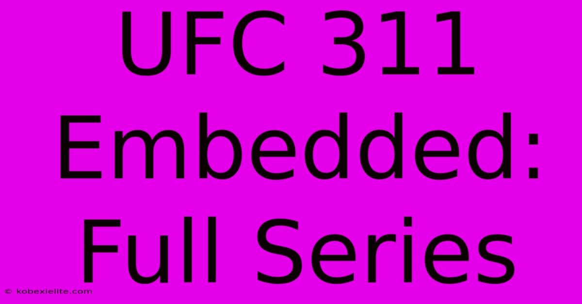 UFC 311 Embedded: Full Series