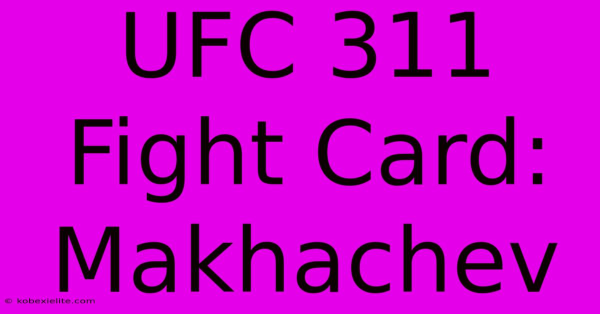 UFC 311 Fight Card: Makhachev