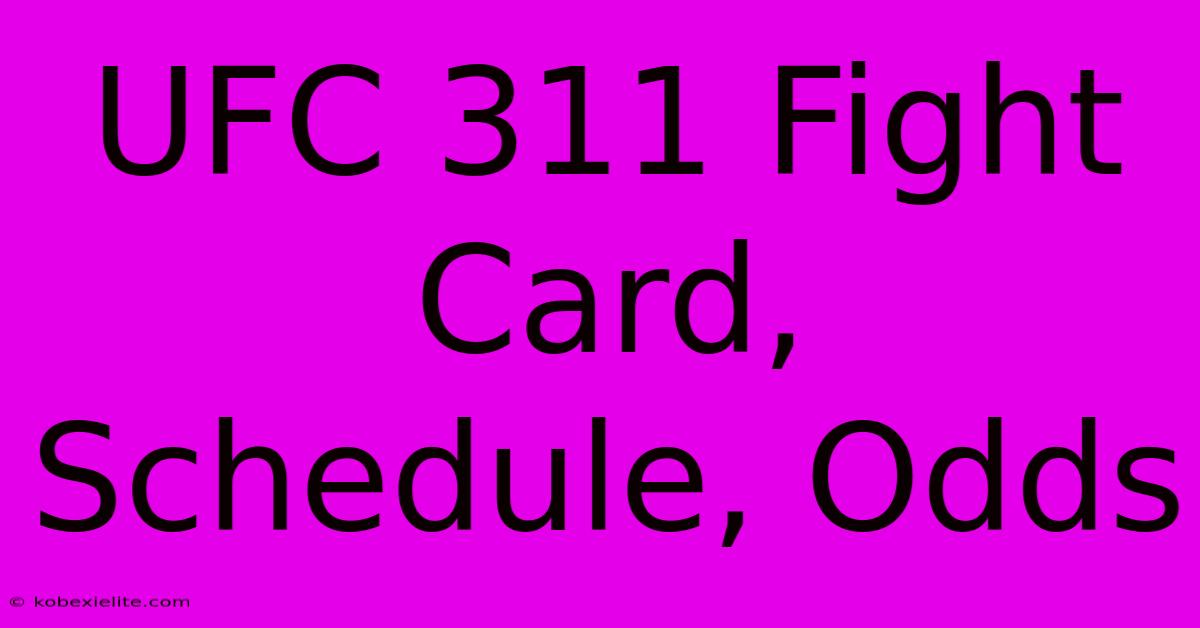 UFC 311 Fight Card, Schedule, Odds