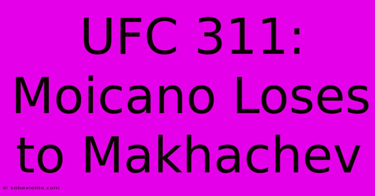 UFC 311: Moicano Loses To Makhachev