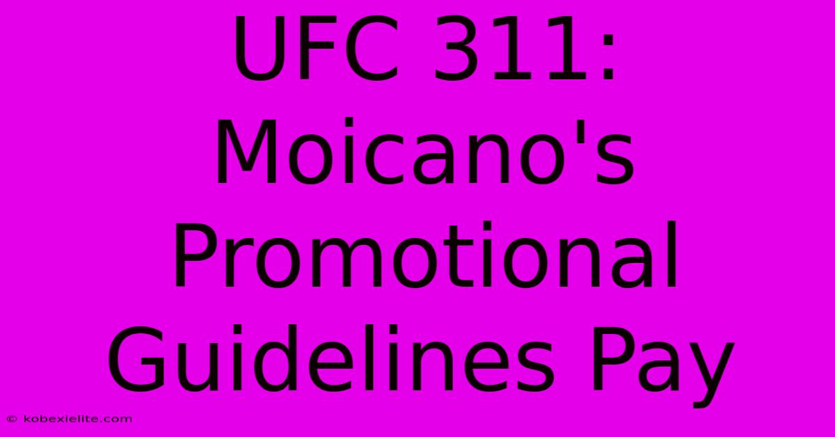 UFC 311: Moicano's Promotional Guidelines Pay