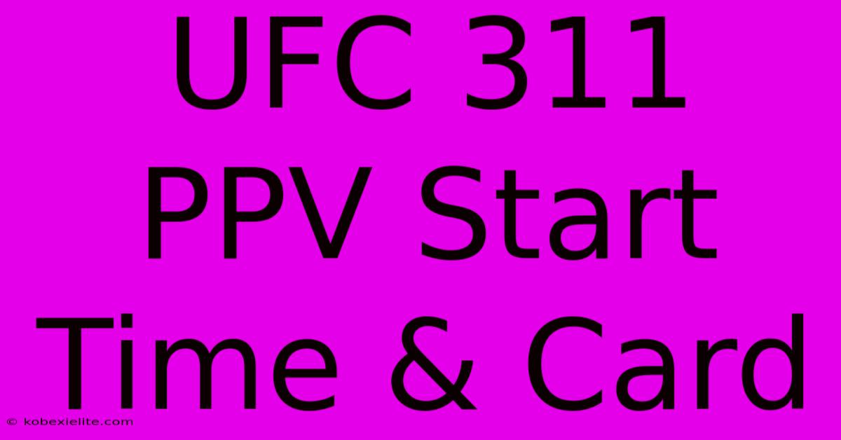 UFC 311 PPV Start Time & Card