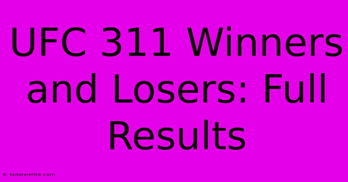 UFC 311 Winners And Losers: Full Results