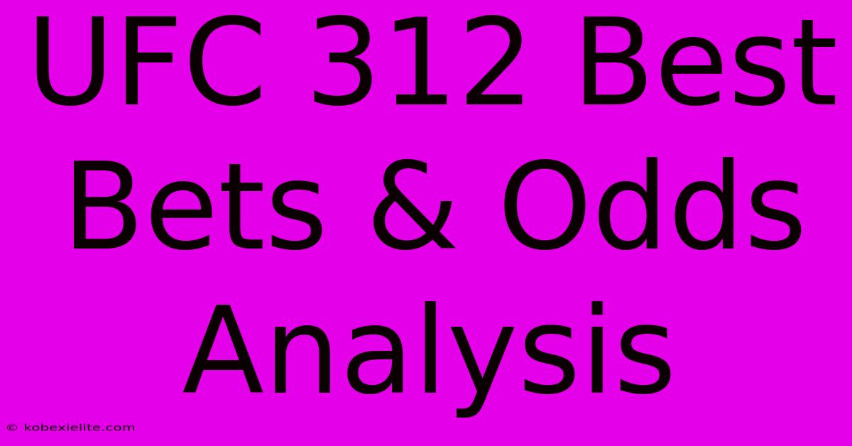 UFC 312 Best Bets & Odds Analysis