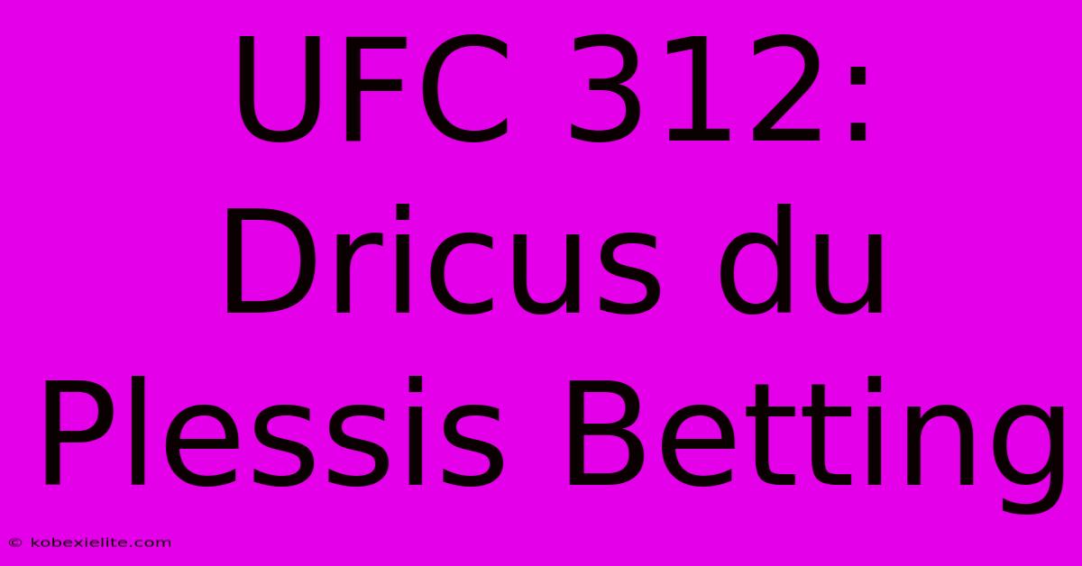 UFC 312: Dricus Du Plessis Betting