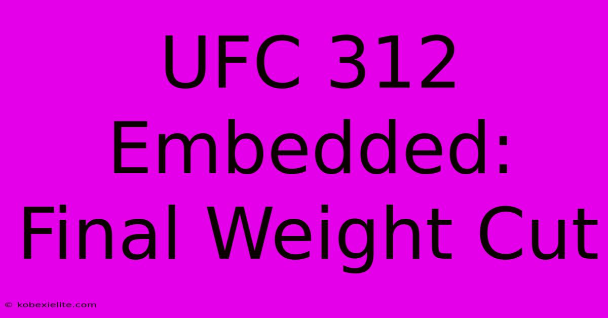 UFC 312 Embedded: Final Weight Cut