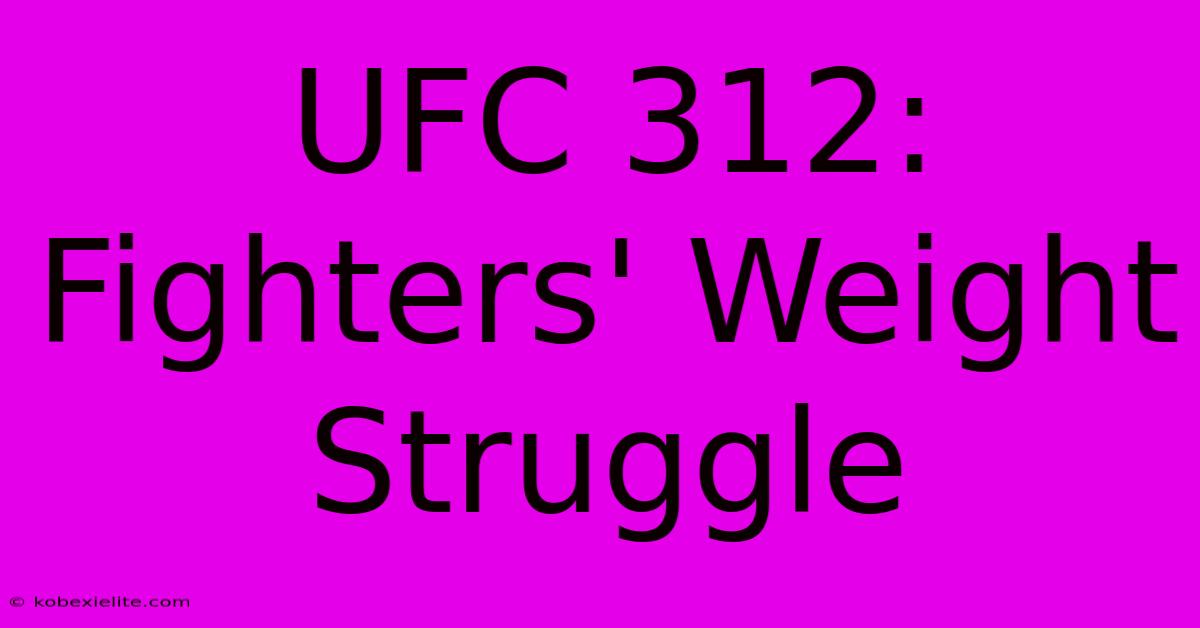 UFC 312: Fighters' Weight Struggle