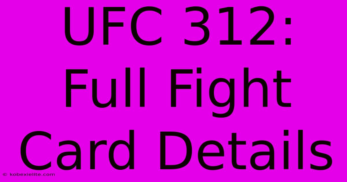 UFC 312: Full Fight Card Details