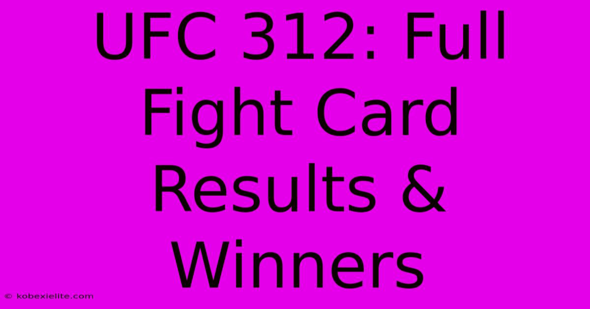 UFC 312: Full Fight Card Results & Winners