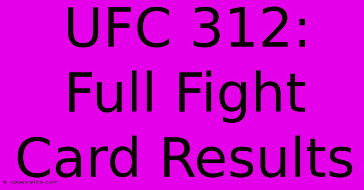 UFC 312: Full Fight Card Results