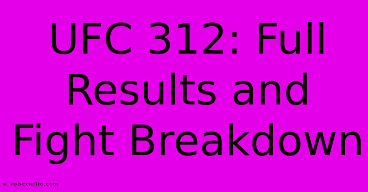 UFC 312: Full Results And Fight Breakdown