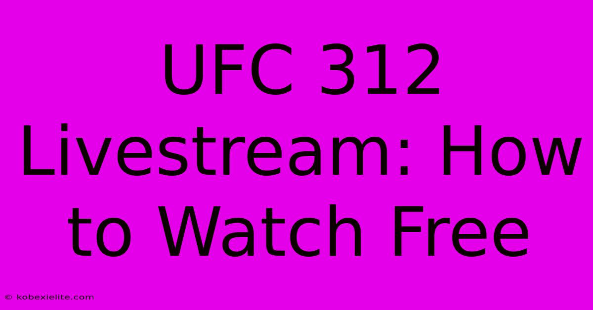 UFC 312 Livestream: How To Watch Free